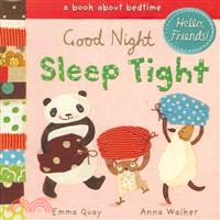 Good night, sleep tight :a book about bedtime /