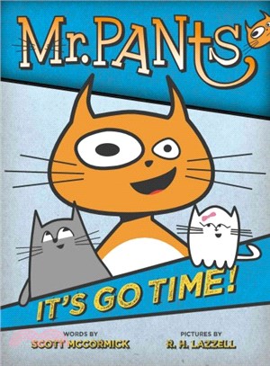 Mr. Pants ─ It's Go Time!