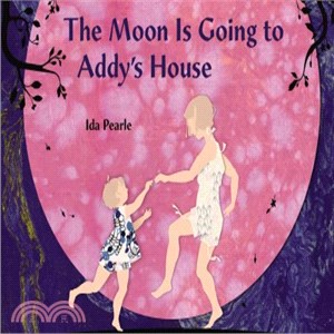 The Moon Is Going to Addy's House