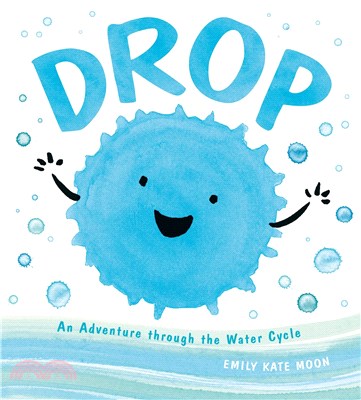Drop :an adventure through the water cycle /