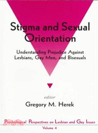 Stigma and Sexual Orientation — Understanding Prejudice Against Lesbians, Gay Men, and Bisexuals