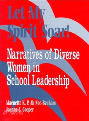 Let My Spirit Soar! ― Narratives of Diverse Women in School Leadership