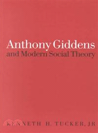 Anthony Giddens and modern social theory