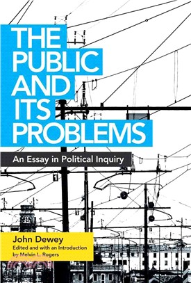 The Public and Its Problems ─ An Essay in Political Inquiry