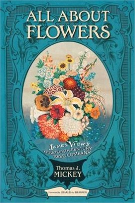 All About Flowers ― James Vick's Nineteenth-century Seed Company