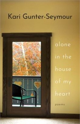 Alone in the House of My Heart: Poems