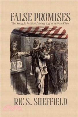 False Promises：The Struggle for Black Voting Rights in 1800s Ohio