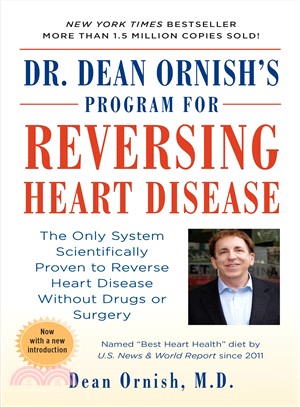 Dr. Dean Ornish's Program for Reversing Heart Disease ─ The Only System Scientifically Proven to Reverse Heart Disease Without Drugs or Surgery