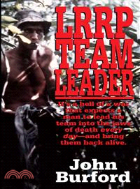 Lrrp Team Leader ─ A Memoir of Vietnam