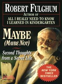 Maybe ─ (Maybe Not) : Second Thoughts from a Secret Life