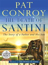 The Death of Santini ― The Story of a Father and His Son