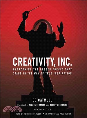 Creativity, Inc. ─ Overcoming the Unseen Forces That Stand in the Way of True Inspiration