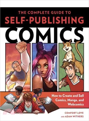 The Complete Guide to Self-Publishing Comics ─ How to Create and Sell Comic Books, Manga, and Webcomics