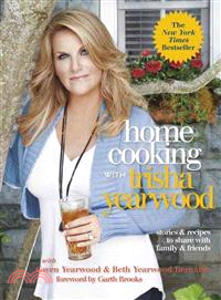 Home Cooking With Trisha Yearwood ─ Stories & Recipes to Share With Family & Friends