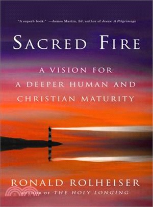 Sacred Fire ─ A Vision for a Deeper Human and Christian Maturity