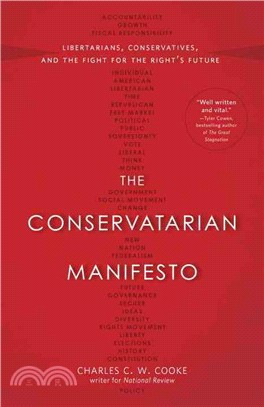 The conservatarian manifesto :libertarians, conservatives, and the fight for the right's future /