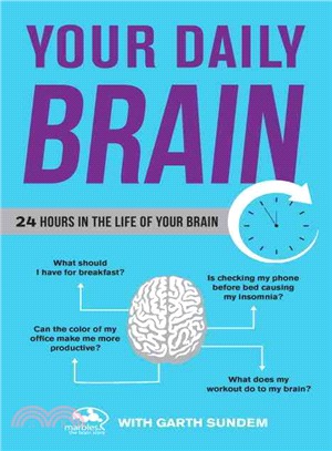 Your Daily Brain ― 24 Hours in the Life of Your Brain