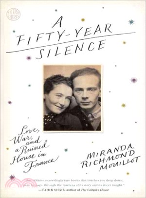 A Fifty-Year Silence ─ Love, War, and a Ruined House in France