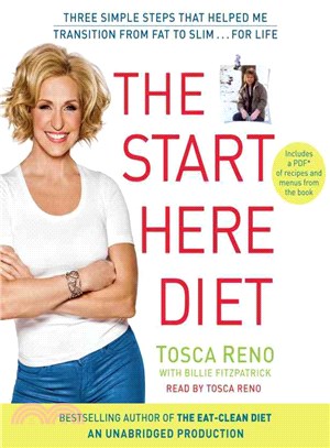 The Start Here Diet ─ Three Simple Steps That Helped Me Transition from Fat to Slim... For Life 