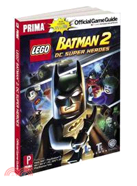 Lego Batman 2 ― Dc Super Heroes for Nintendo Wii U: Prima Official Game Guide
