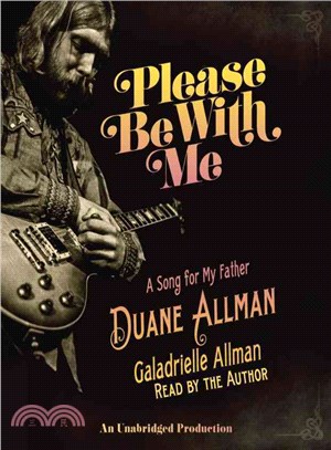 Please Be With Me ─ A Song for My Father, Duane Allman 