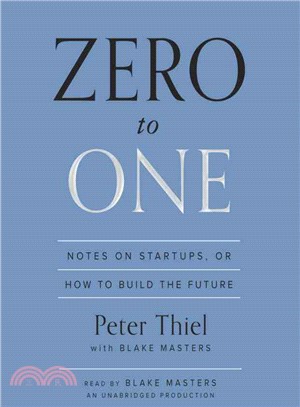 Zero to One ─ Notes on Startups, or How to Build the Future