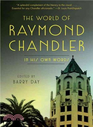 The World of Raymond Chandler ─ In His Own Words