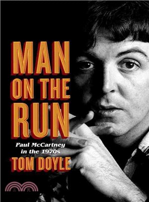 Man on the run :Paul McCartney in the 1970s /