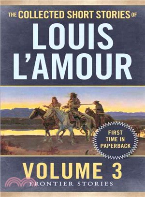 The Collected Short Stories of Louis L'amour ─ Frontier Stories