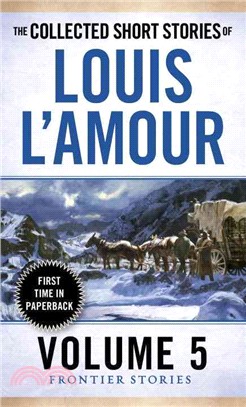 The Collected Short Stories of Louis L'amour ─ Frontier Stories