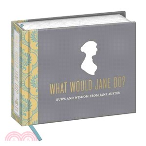 What Would Jane Do? ─ Quips and Wisdom from Jane Austen
