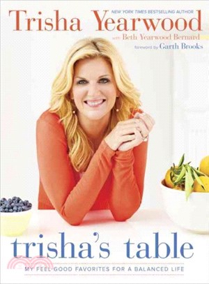 Trisha's Table ─ My Feel-Good Favorites for a Balanced Life