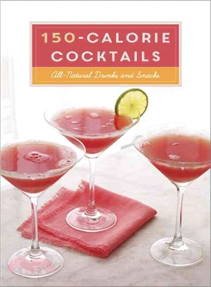 150-Calorie Cocktails ― All-Natural Drinks and Snacks