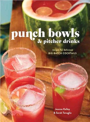 Punch Bowls and Pitcher Drinks ─ Recipes for Delicious Big-Batch Cocktails