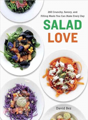 Salad Love ─ 260 Crunchy, Savory, and Filling Meals You Can Make Every Day