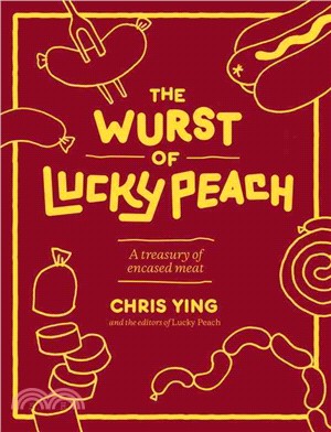 The Wurst of Lucky Peach ─ A Treasury of Encased Meat