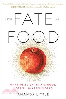 The Fate of Food ― What We'll Eat in a Bigger, Hotter, Smarter World