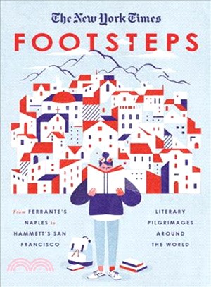 The New York Times Footsteps ─ From Ferrante's Naples to Hammett's San Francisco, Literary Pilgrimages Around the World