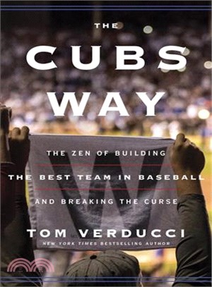 The Cubs Way ─ The Zen of Building the Best Team in Baseball and Breaking the Curse
