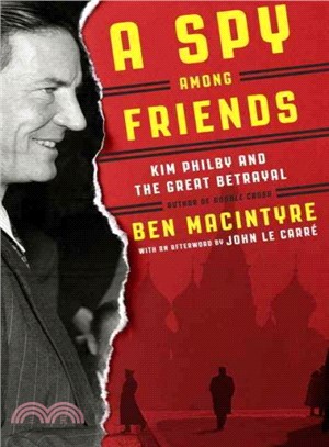 A Spy Among Friends ─ Kim Philby and the Great Betrayal