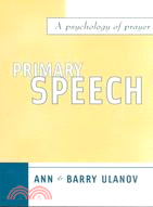 Primary Speech ─ A Psychology of Prayer