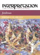 Joshua: Interpretation : A Bible Commentary for Teaching and Preaching