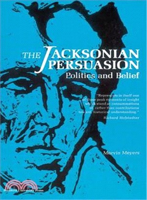 The Jacksonian Persuasion ― Politics and Belief