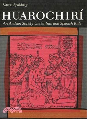 Huarochiri ― An Andean Society Under Inca and Spanish Rule