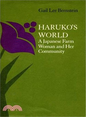 Haruko's World ─ A Japanese Farm Woman and Her Community