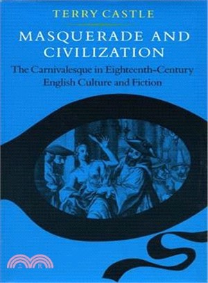 Masquerade and Civilization ─ The Carnivalesque in 18Th-Century English Culture and Fiction