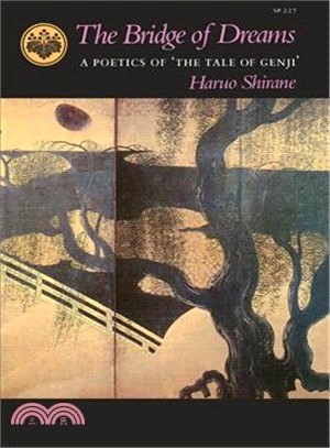 The Bridge of Dreams ─ A Poetics of the "Tale of Genji"