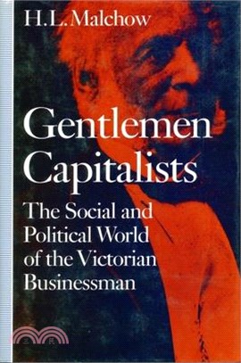 Gentlemen Capitalists ― The Social and Political World of the Victorian Businessman