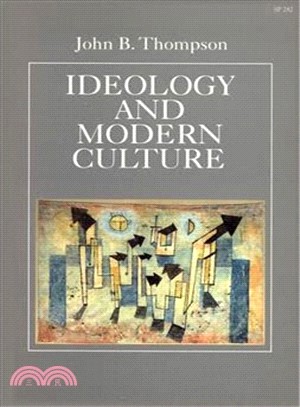 Ideology and Modern Culture ─ Critical Social Theory in the Era of Mass Communication