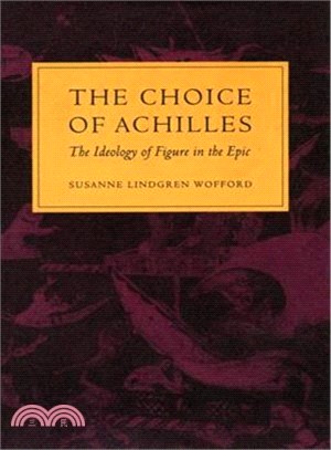 The Choice of Achilles ─ The Ideology of Figure in the Epic